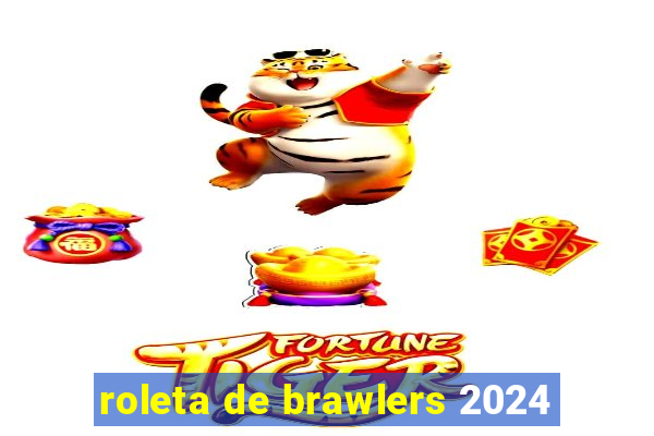 roleta de brawlers 2024